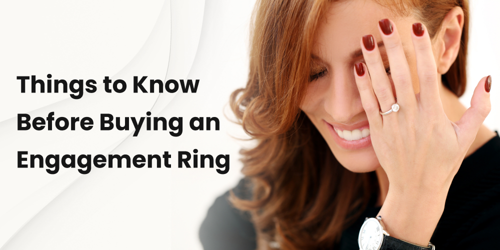 Things to Know Before Buying an Engagement Ring - Nord Zones
