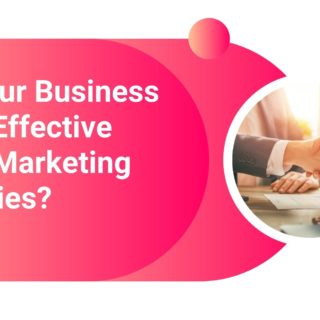 Why Your Business Needs Effective Digital Marketing Strategies?